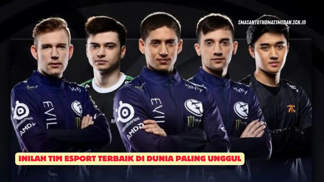 Inilah Tim Esport Terbaik di Dunia Paling Unggul